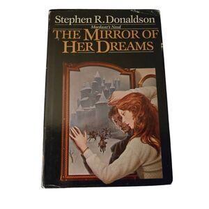 The mirror of her dreams by Stephen R. Donaldson - del rey books